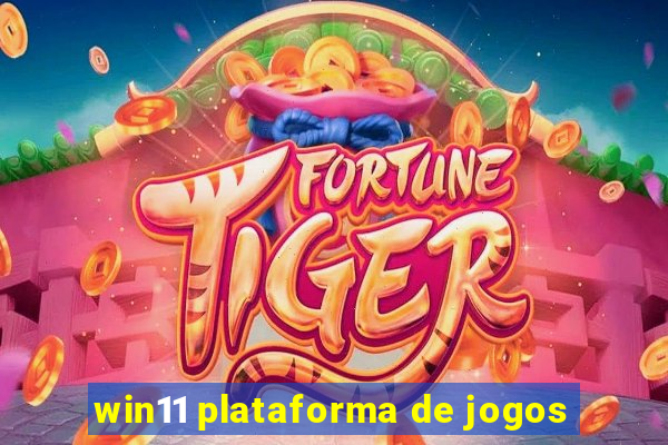 win11 plataforma de jogos